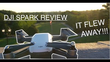 DJI SPARK REVIEW & MALFUNCTION (IT FLEW AWAY!!!!)