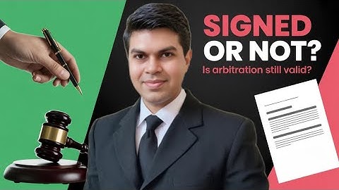 Does an Arbitration Agreement need to be signed to be valid, - Arbitrator Hitesh Ramchandani. 