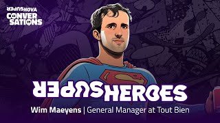 SuperHeroes at SuperNova — Ep. 3 | Wim Maeyens — General Manager at Tout Bien