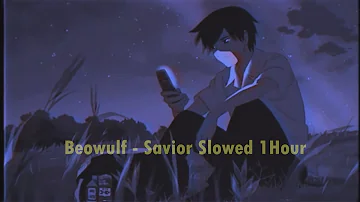 Beowulf - Savior [Slowed 1Hour Chill]