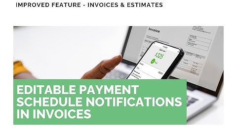 Editable Payment Schedule Notifications in Invoices: Customize & Deliver Branded Messages