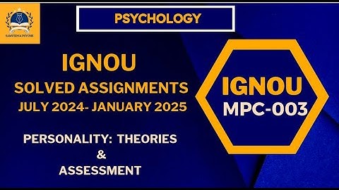 IGNOU MAPC  Personality: Theories and Assessment (MPC-003) July 2024- January 2025 Solved Assignment