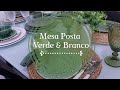 Mesa Posta Verde e Branca | 10 Opções | Jéssica Ávila