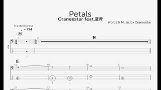【ベース譜】Petals/Orangestar feat.夏背【4弦/TAB譜】(春夏秋冬代行者 春の舞OP)/Petals/Orangestar/BASS TAB/