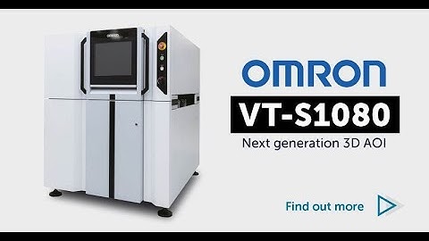 Introducing VT S1080, the world’s most advanced 3D AOI system دستگاه بازرسی برد