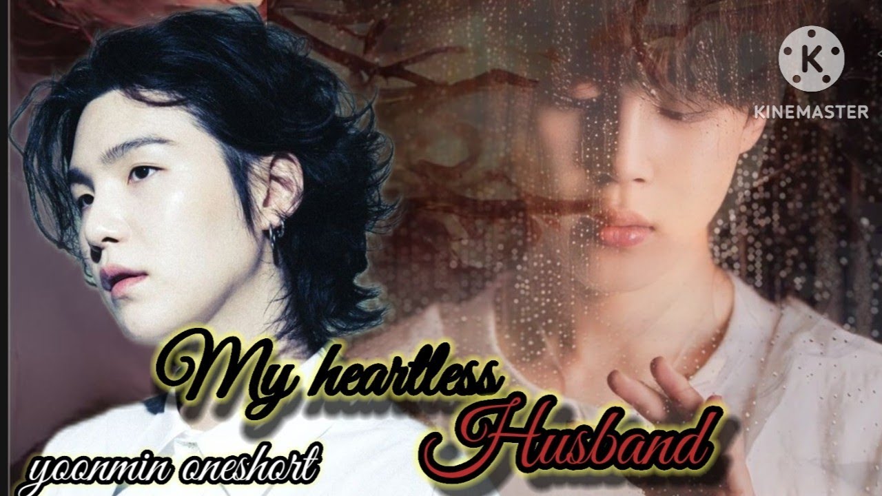 (yoonmin oneshort 💗 1/2)💔My heartless husband (request) {love 💗 story} #yoonmin