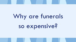 Why are funerals so expensive?