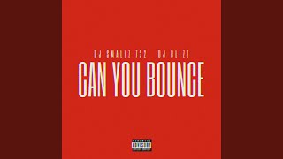 Can You Bounce? (Remix) (feat. DJ Blizz)