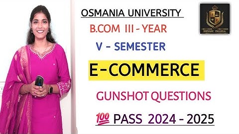E-COMMERCE || SEM-5 || O.U || B.COM || DAMSURE QUESTIONS || 💯 PASS || 2024-2025 ||@shivanipallela