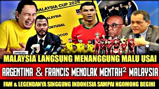 MALAYSIA LANGSUNG TELAN MALU❗️Begini Reaksi FAM \u0026 Legendanya Usai Argentina \u0026 Francis Tolak Nentah² 
