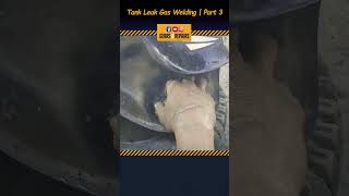 Tank Leak Gas Welding Part 3