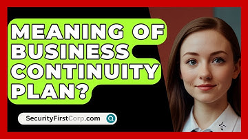 Meaning Of Business Continuity Plan? - SecurityFirstCorp.com