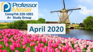 Professor Messer's 220-1001 Core 1 A+ Study Group - April 2020 screenshot 1