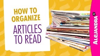 How to Organize Articles, Clippings, & Notes to Read Later (Part 8 of 10 Paper Clutter Series) by Home Organizing by Alejandra.tv 51,543 views 4 years ago 7 minutes, 59 seconds