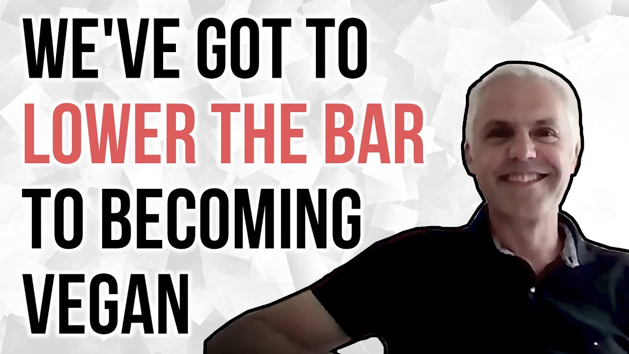 We've Got to Lower the Bar to Becoming Vegan | Matthew Glover