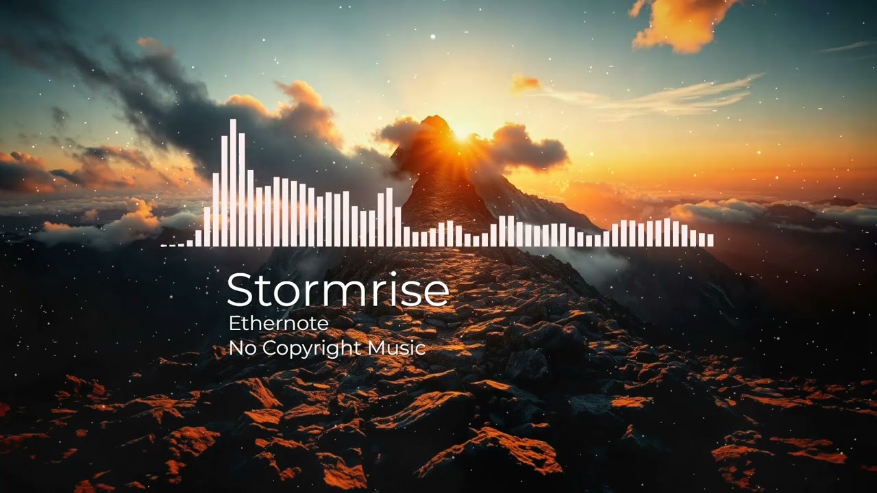 Inspiring Cinematic Motivational by Ethernote [No Copyright Music] / Stormrise
