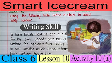 Smart Icecream | Class 6 | Lesson 10 | Activity 10(a) | Story Writing