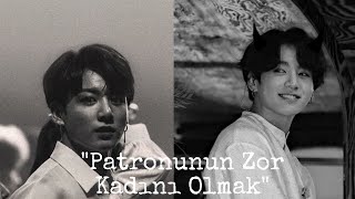 Jeon Jungkook İle Hayal Et - Patronunun Zor Kadını Olmak - Tek Bölümlük