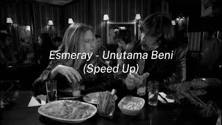 Esmeray - Unutama Beni (Speed Up) Resimi