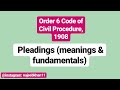 Order 6 CPC: Pleadings (meanings & fundamentals)