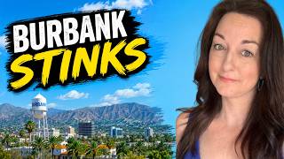 Burbank California Stinks 8 Things To Know Before Moving to this Los Angeles California Suburb