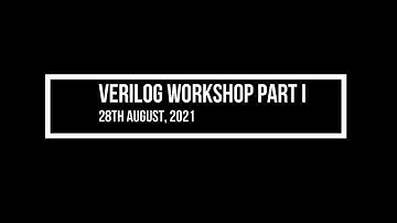 Verilog Workshop Part 1