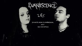 EVANESCENCE - Lies (Cover by Diana Skorobreshchuk feat. @maxmolodtsov)
