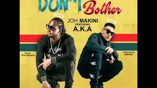 Joh Makini ft A.K.A - Don't Bother (audio artwork cover)