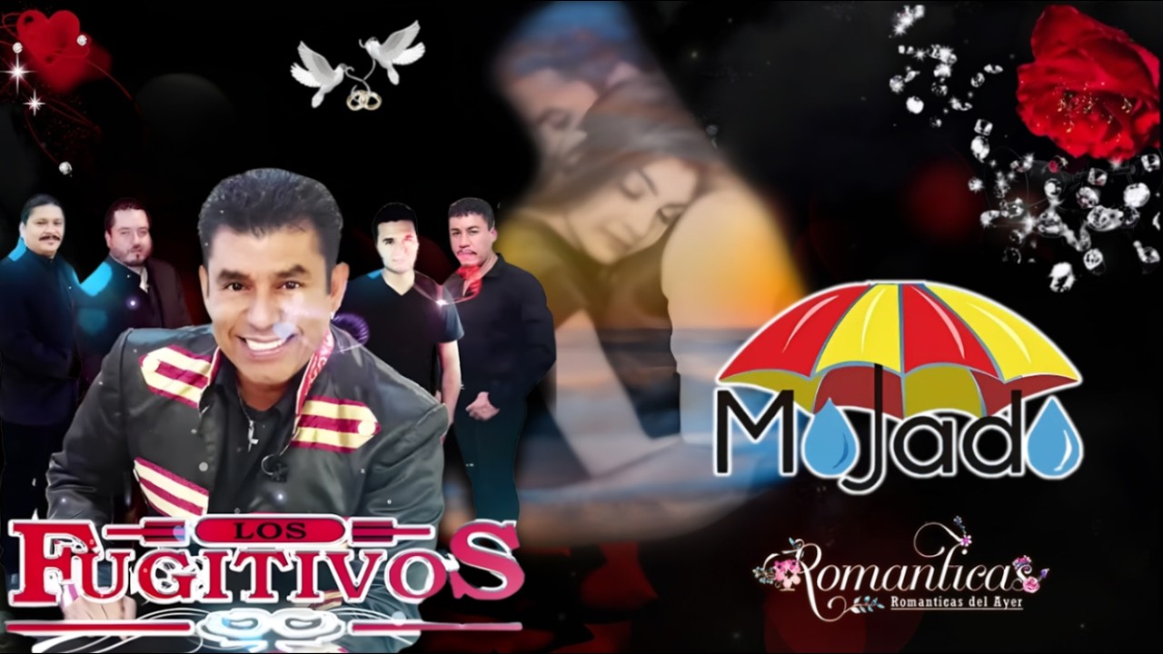 Los Fugitivos y Grupo Mojado Mix 2026🌹Cumbias Románticas Para Pistear y Llorar💔