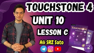 آموزش زبان انگلیسی ادامه کتاب تاچ‌استون ۴ (Unit 10 lesson C) TouchStone 4