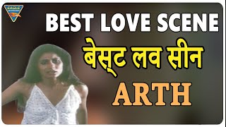 Best Love Scene || Arth Hindi Movie || Eagle Home Entertainments 