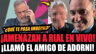 Adorni Mandó A Amenazar A Rial En Medio Del Programa Y Se Pudrió Todo