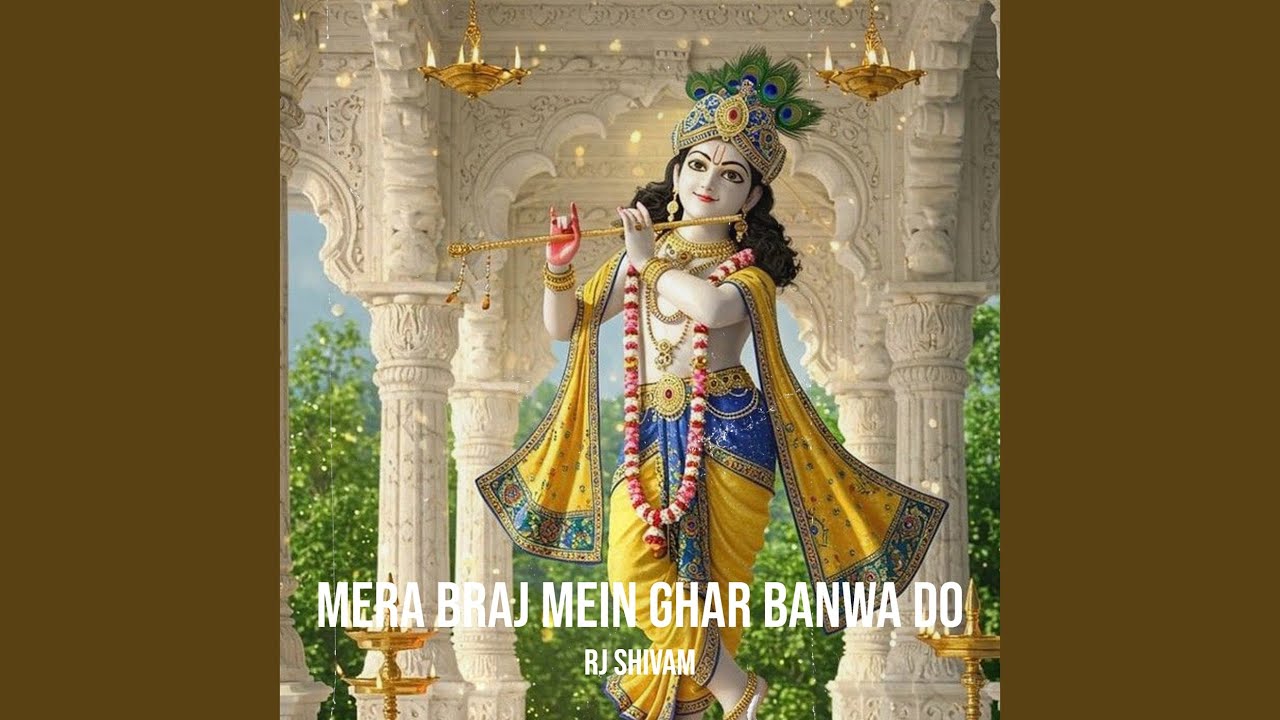 Mera Braj Mein Ghar Banwa Do