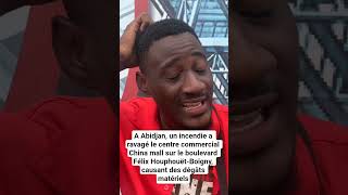 #Abidjan #ChinaMall #Incendie #CôteDIvoire #Actualité #FaitsDivers #Emploi #Solidarité #Sinistre