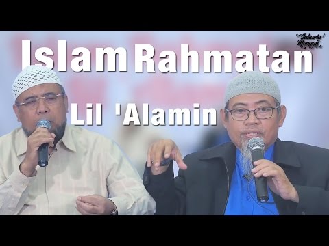 kajian-islam-:-islam-rahmatan-lil-'alamin'---ustadz-abdurrahman-ayyub
