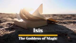 Isis, The Goddess of Magic || 4m 44s | The power of 444