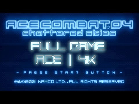 [4K] Ace Combat 04: Shattered Skies - Full Game (Ace)