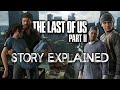 The Last of Us Part II - Story Explained