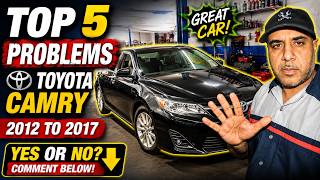 Top 5 problems on Toyota CAMRY 2012 to 2017   GOOD or BAD TO BUY