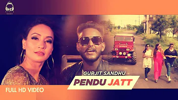 Pendu Jatt - Official Music Video | Gurjit Sandhu | New Punjabi Song 2018 | HK Music