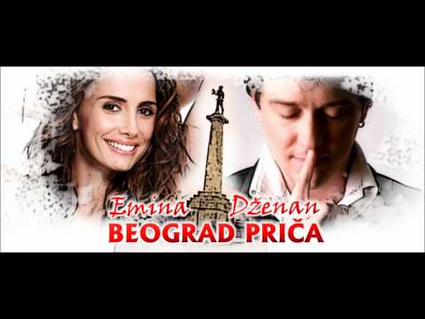 Emina Jahovic I Dzenan Loncarevic Beograd Prica Mp3 Download