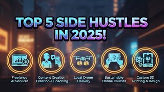 Top 5 Side Hustles in 2025!