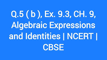 Q.5 ( b ), Ex. 9.3, Ch. 9, Algebraic expressions, Class 8 Math | NEW NCERT | CBSE