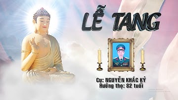 Lễ Tang cụ Nguyễn Khắc Kỷ hưởng thọ 82 tuổi - Thôn 4 Thạch Đà Mê Linh Hà Nội