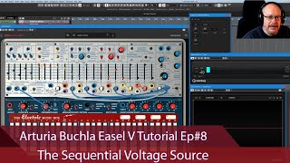 Arturia Buchla Easel V Tutorial Ep#8 - The Sequential Voltage Source