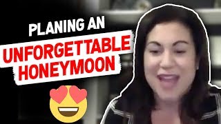 Ask the Professionals - Planing an Unforgettable Honeymoon