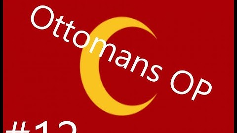 Part 12 of the OP Ottoman series in 1.30 EU4