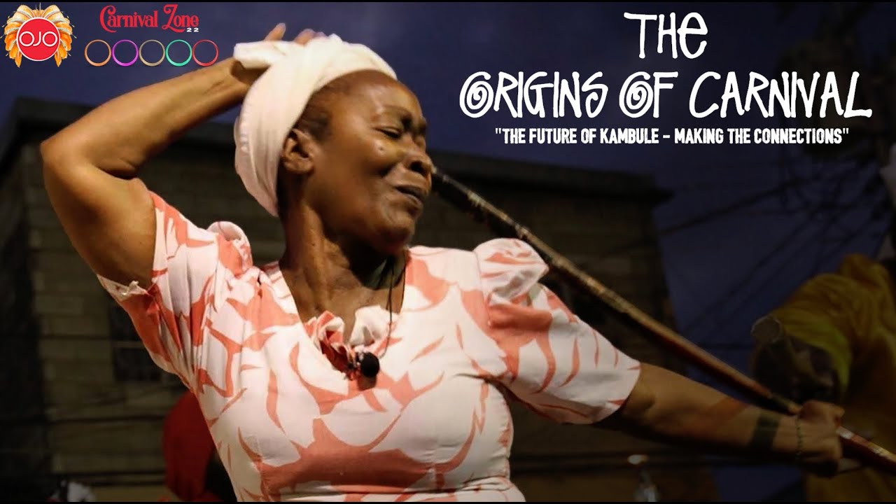 THE ORIGINS OF CARNIVAL Pt.2 - “The Future Of Kambule - Making the Connections”
