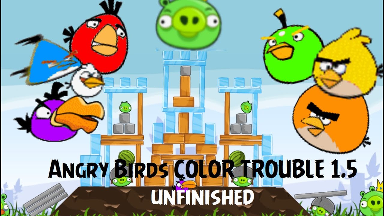 Angry Birds COLOR TROUBLE 1.5 unfinished - BY " Leozin O Pvz Gamer "