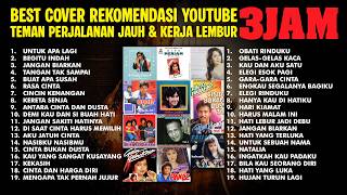 3 Jam Cover Lagu Rekomendasi Youtube  Teman Perjalanan Jauh U0026 Kerja Lembur  Rock Cover